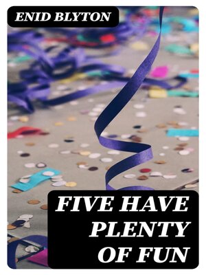 cover image of Five Have Plenty of Fun